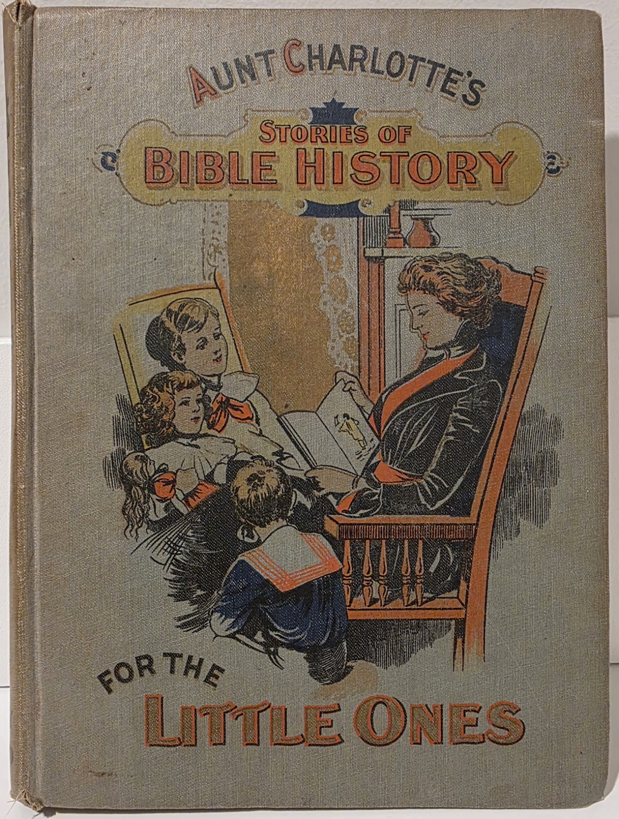 Aunt Charlotte’s Stories of Bible History for the Little Ones 1898 (252 pages)