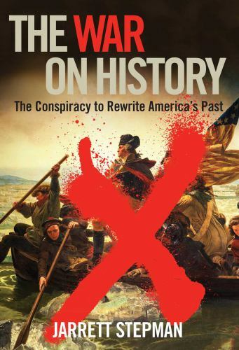 The War on History: The Conspiracy to Rewrite America’s Past paperback Used –
