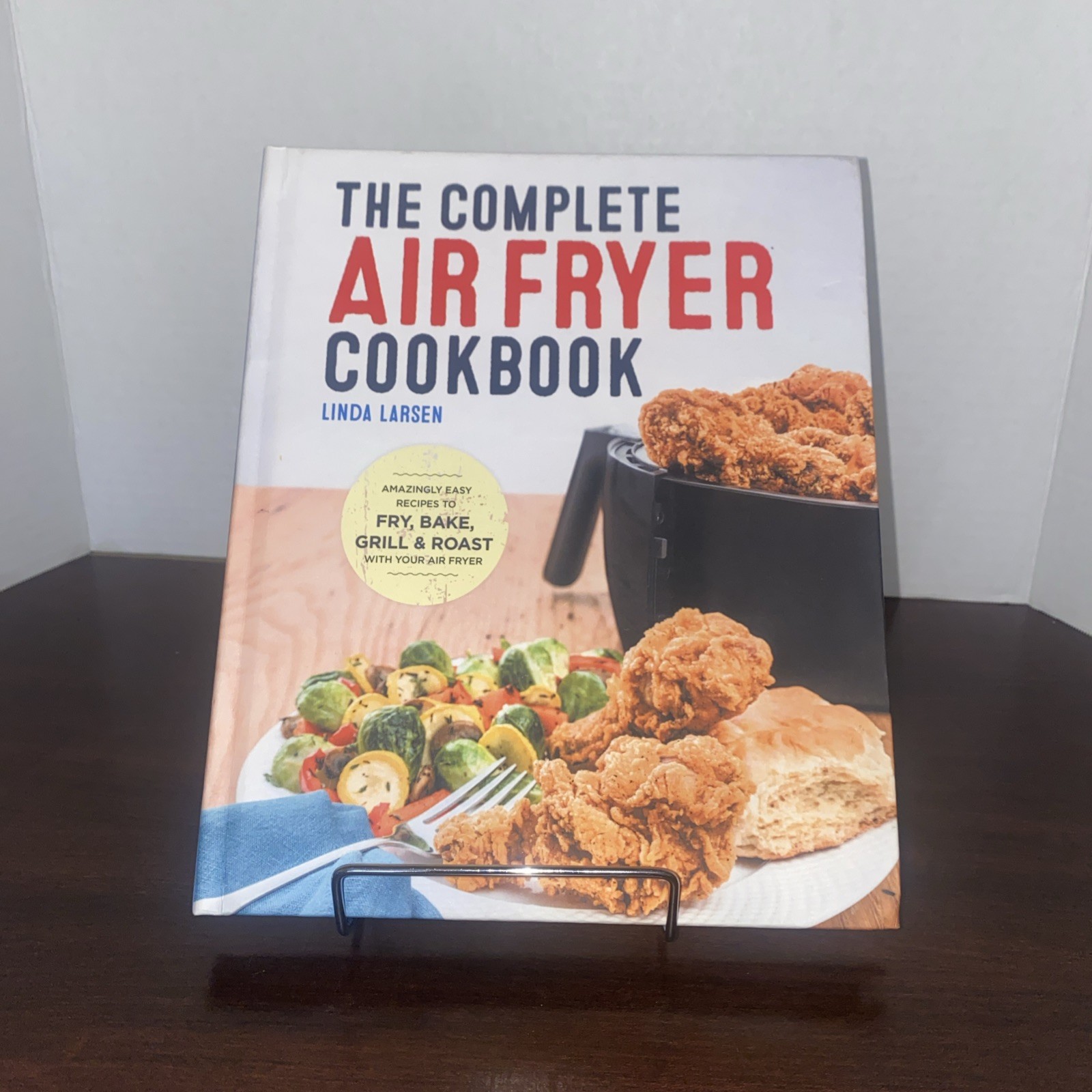 Complete Air Fryer Cookbook : Amazingly Easy Recipes to Fry, Bake, Grill, and…