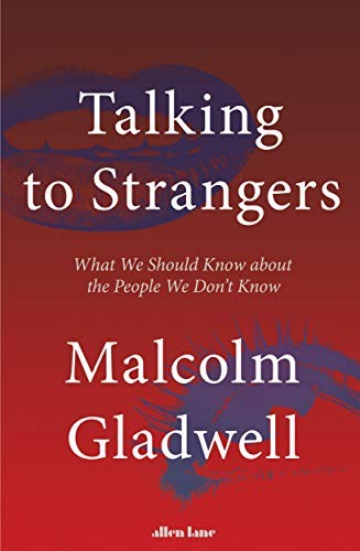 TALKING TO STRANGERS by Gladwell, Malcolm