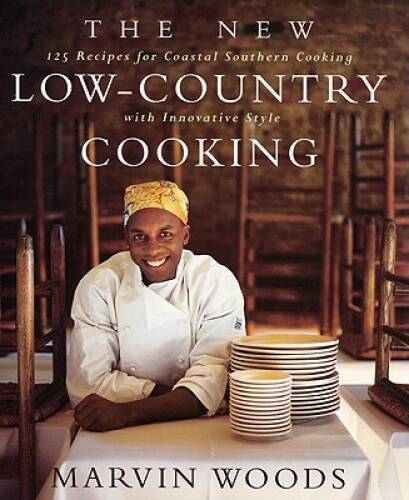 The New Low-Country Cooking: 125 Recipes for Coastal Southern Cooking wit – GOOD