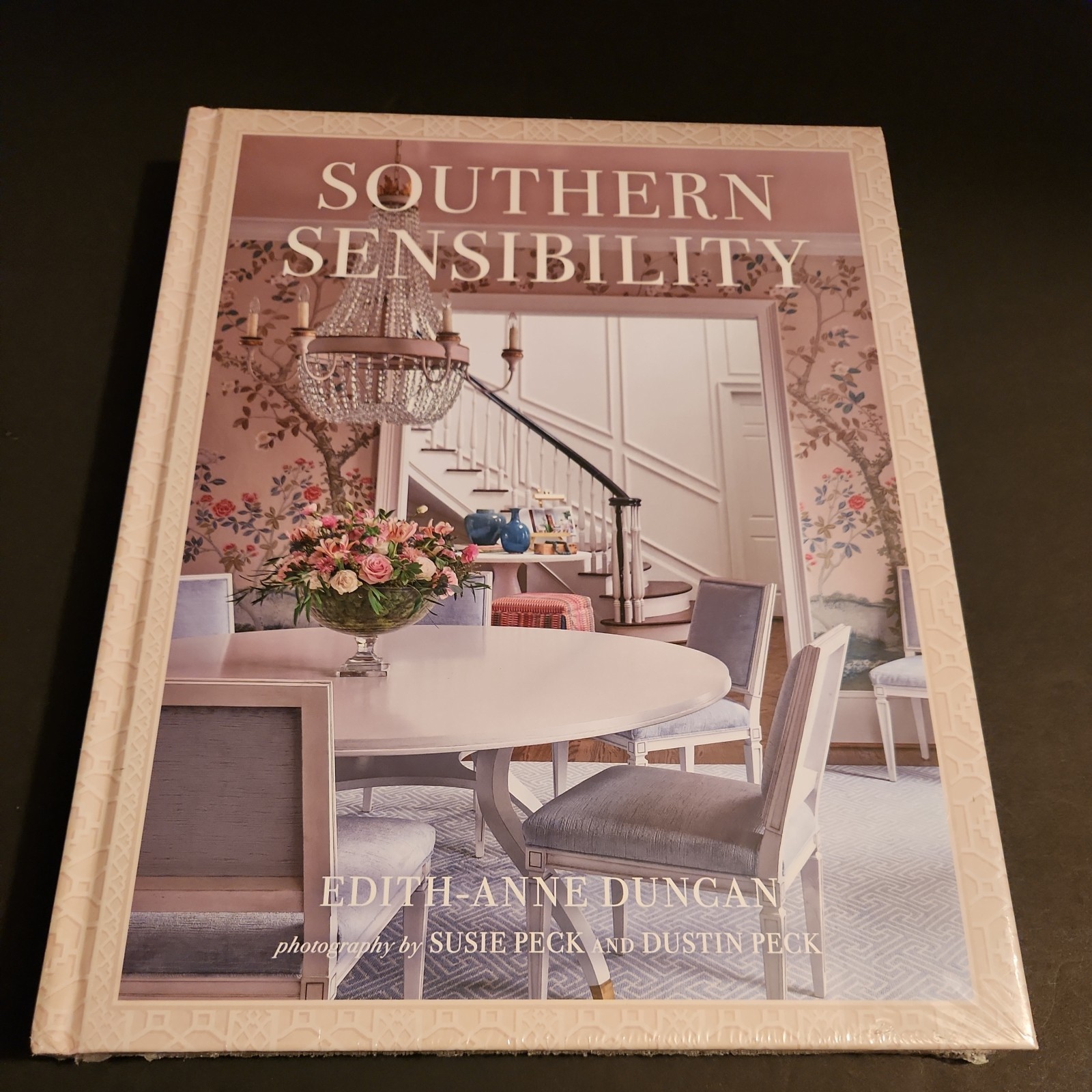 Southern Sensibility: The Interiors of Edith-Anne Duncan by Edith-Anne P. Duncan