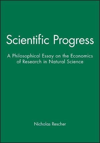SCIENTIFIC PROGRESS: A PHILOSOPHICAL ESSAY ON THE By Nicholas Rescher EXCELLENT