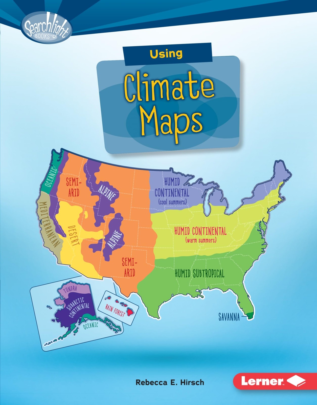 Using Climate Maps (Searchlight Books ™ ― What Do You Know about Maps?)