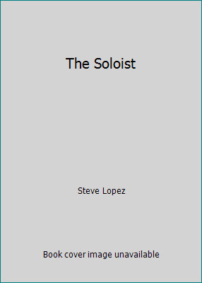 The Soloist by Steve Lopez