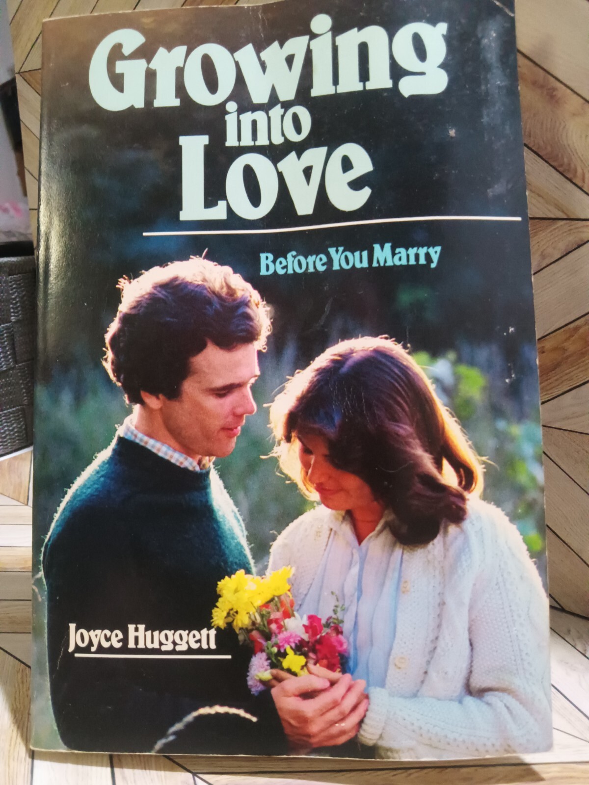 Growing into Love Before You Marry/Joyce Huggett (1982 InterVarsity Press)