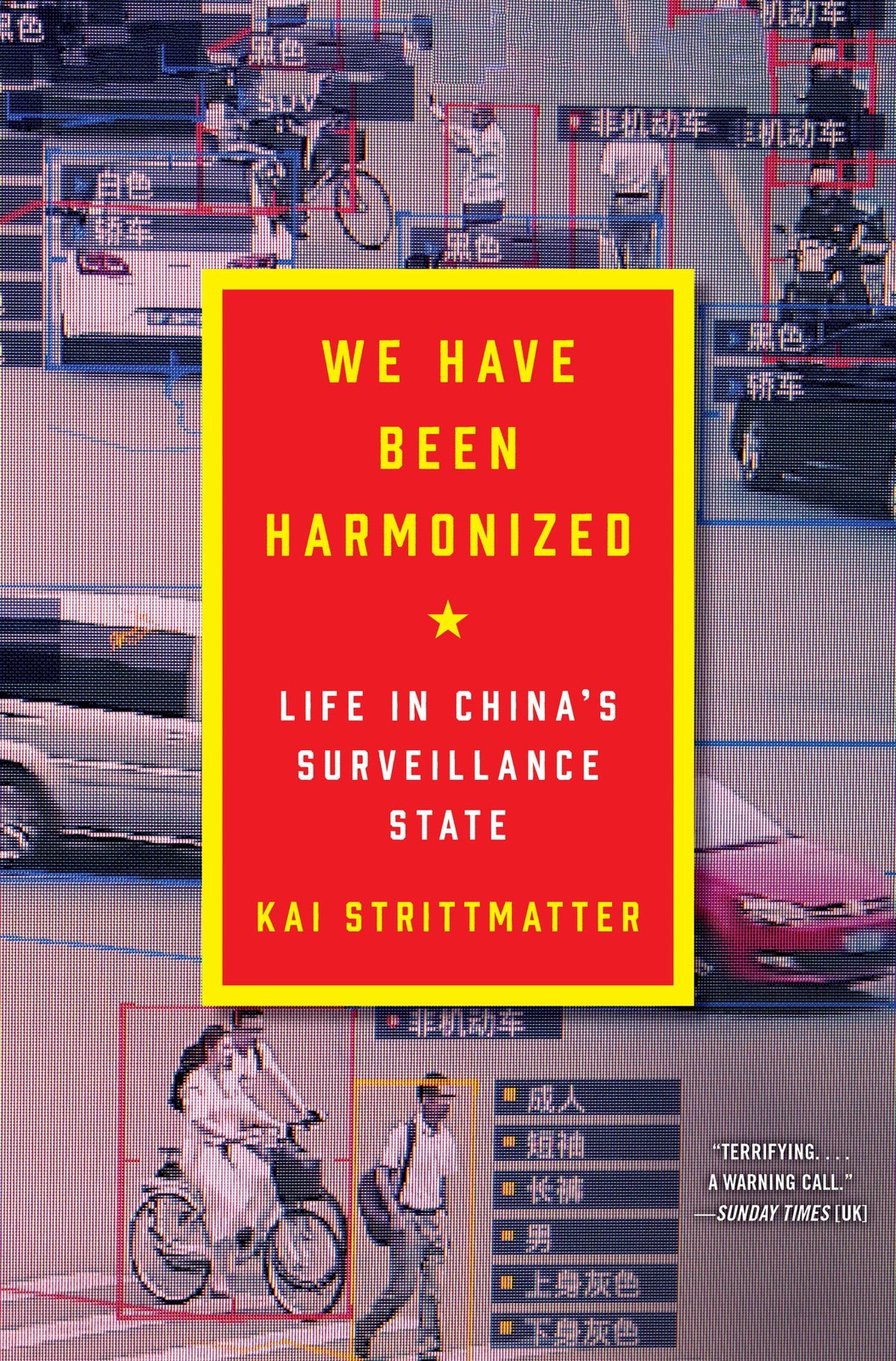We Have Been Harmonized: Life in China’s Surveillance State