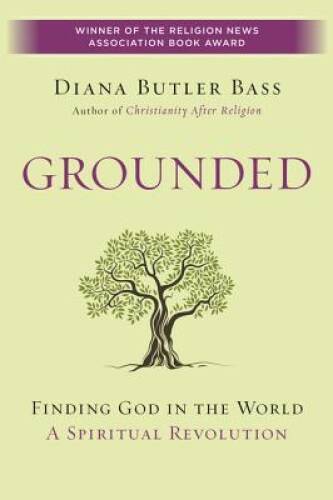 Grounded: Finding God in the World-A Spiritual Revolution – VERY GOOD
