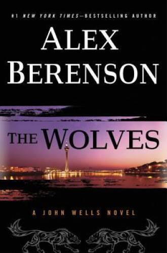 The Wolves (A John Wells Novel) – Hardcover By Berenson, Alex – VERY GOOD