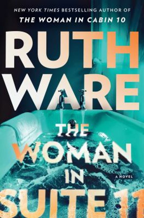 The Woman in Suite 11 : A Novel Hardcover Ruth Ware
