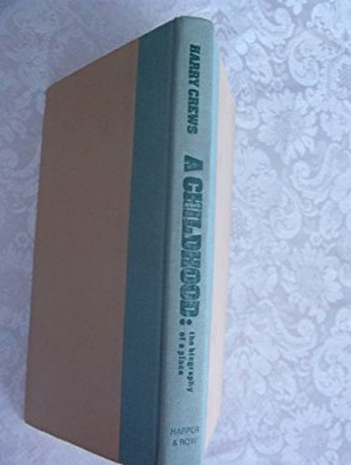 A Childhood : The Biography of a Place Hardcover Harry Crews