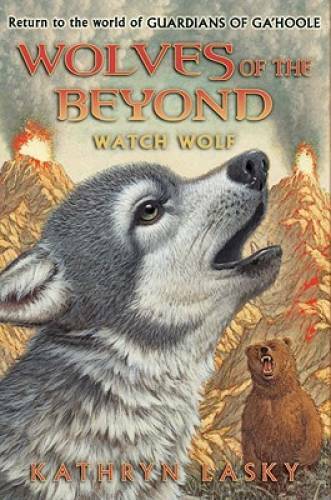Wolves of the Beyond #3: Watch Wolf – Hardcover By Lasky, Kathryn – GOOD