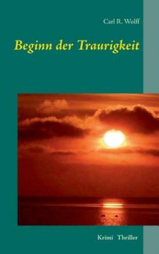 Beginn Der Traurigkeit: Krimi Thriller
