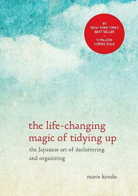 The Life-Changing Magic of Tidying Up : The Japanese Art of Decluttering and…