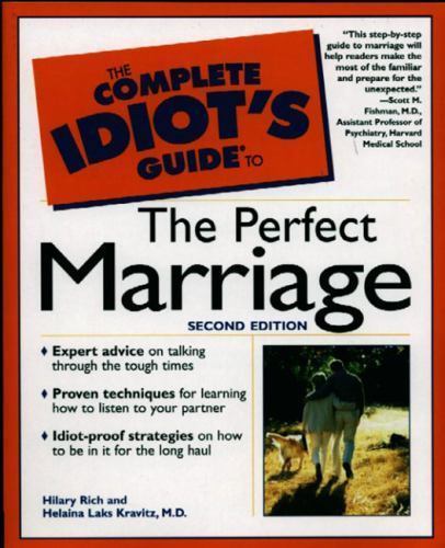 The Complete Idiot’s Guide to the Perfect Marriage (2nd Edition) Rich, Hilary,