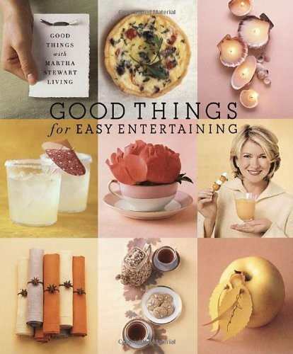 Good Things for Easy Entertaining: The Best of Martha Stewart Living – GOOD