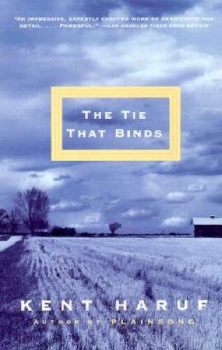 The Tie That Binds – Paperback By Haruf, Kent – GOOD