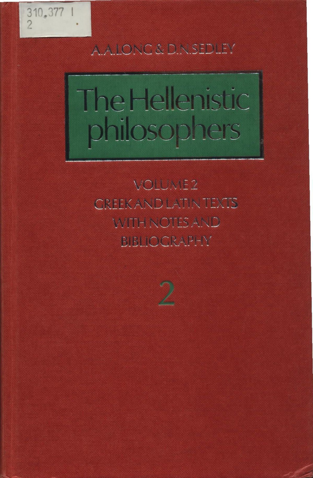 Greek and Latin texts wirh notes and bibliography Long, A. A. und D. N. Sedley: