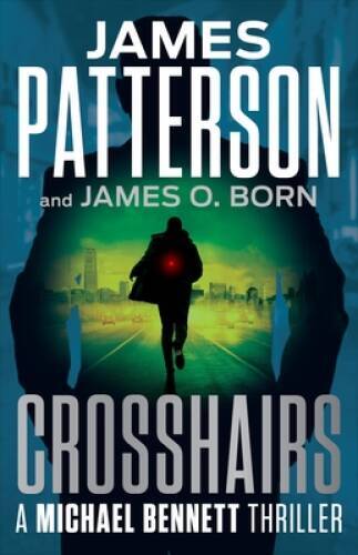 Crosshairs – Hardcover By Patterson, James – GOOD