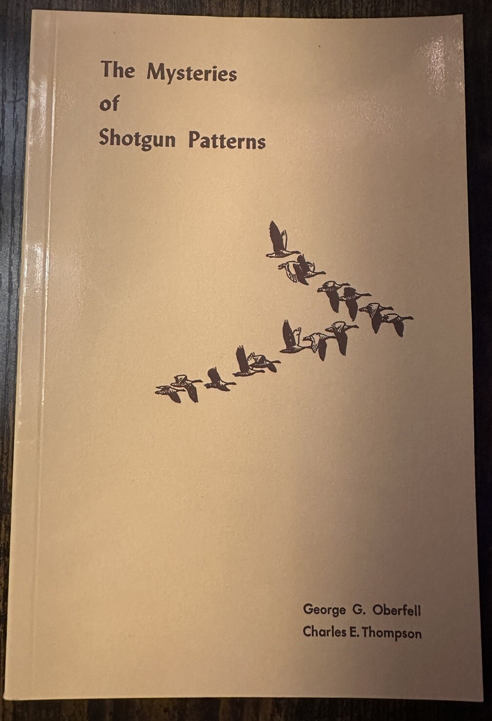 Brand New – THE MYSTERIES OF SHOTGUN PATTERNS ~ George Oberfell 2005 PB Printing