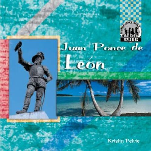 Juan Ponce de Leon (Explorers (Abdo Publishing Company)) – GOOD