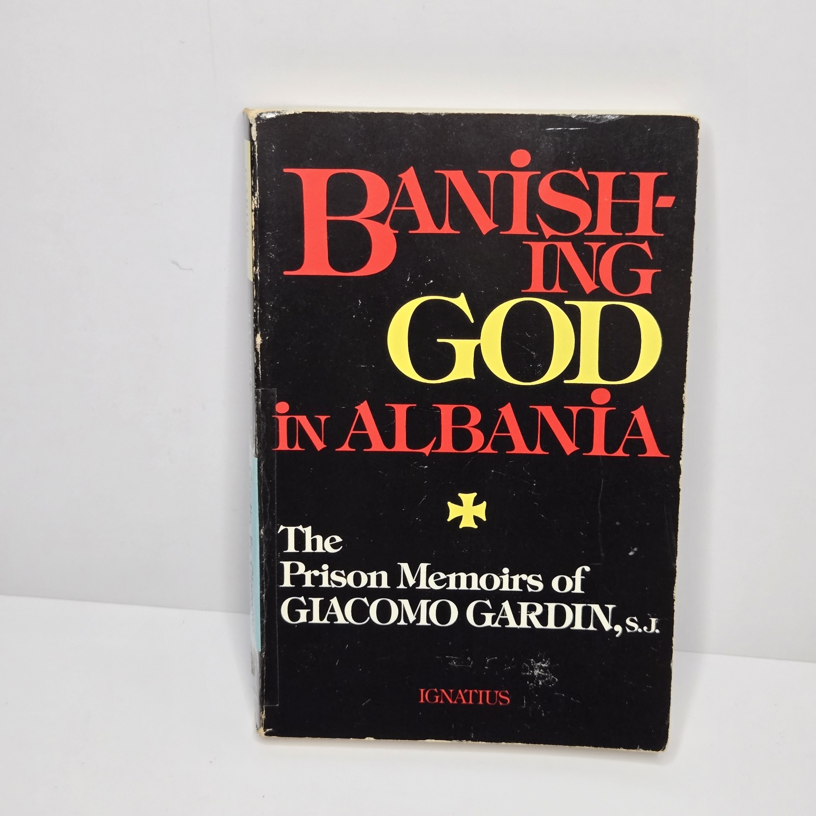 Banishing God In Albania: Prison Memoirs Of Giacomo Gardin S.J. 1988 Ignatius PB