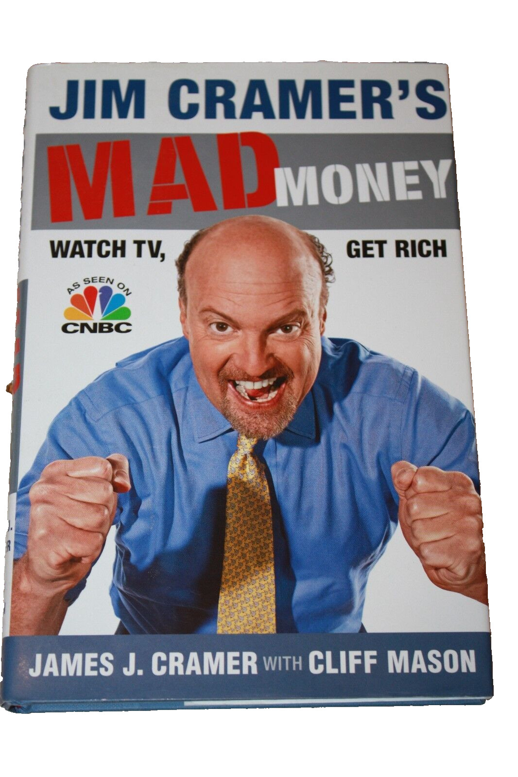 Jim Cramer’s Mad Money : Watch TV, Get Rich by James J. Cramer (2006, Hardcover)