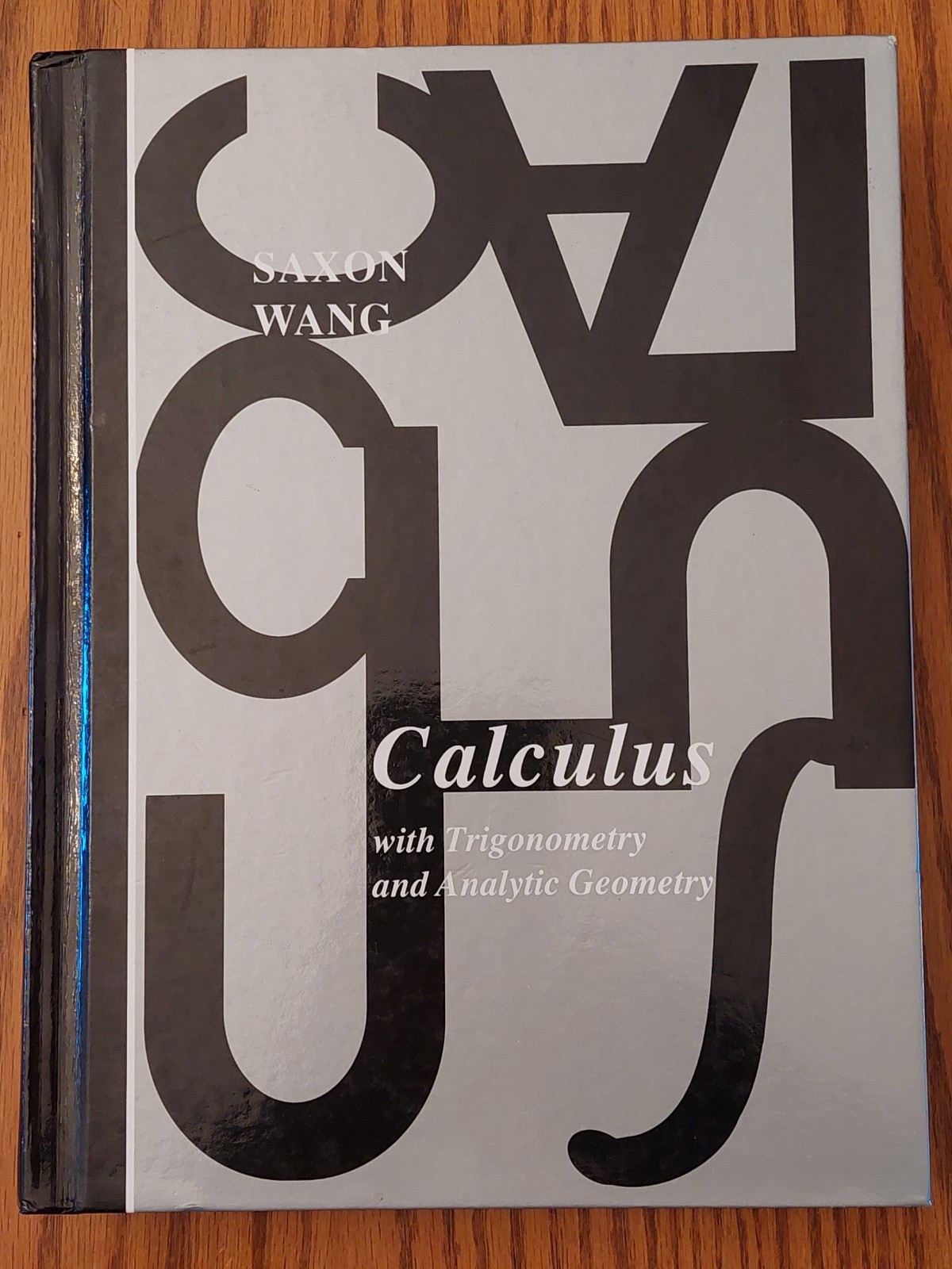 Saxon Calculus w. Trigonometry and Analytic Geom. by Frank Wang Saxon Publishers