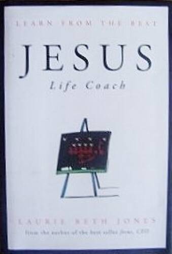 Jesus, Life Coach (Learn from the best) – Hardcover By Jones, Laurie Beth – GOOD