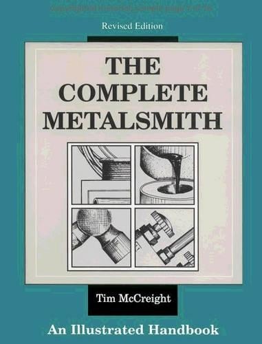 The Complete Metalsmith: Illustrated…, McCreight, Tim