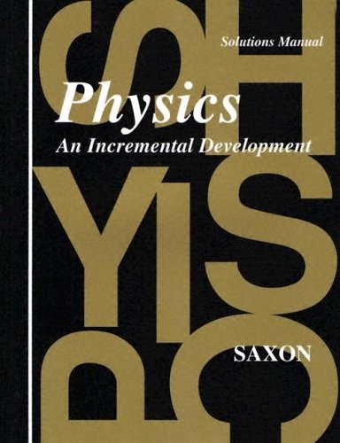 Saxon Physics Solutions Manual, Saxon Jr, John H