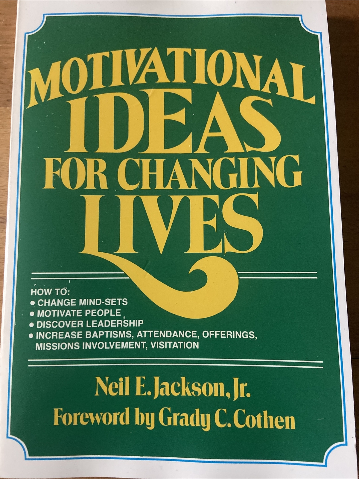 Motivational Ideas for Changing Lives by Neil E. Jackson Jr. (1982, TradePB)