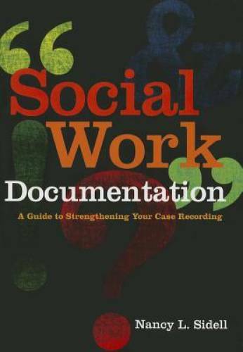 Social Work Documentation: A Guide to Strengthening Your Case Recording – GOOD