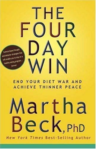 The Four Day Win: End Your Diet War and Achi- 1594866074, hardcover, Martha Beck