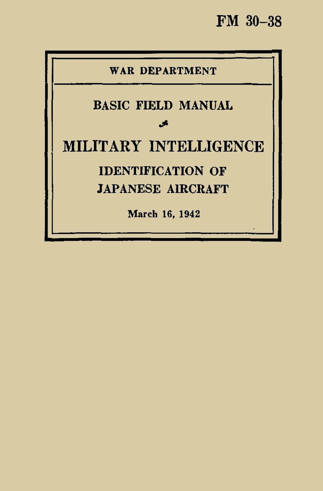 FM30-38 ALL 179 Pages WWII Identification Japanese Aircraft US Army USAAF Manual