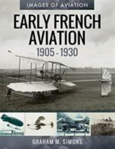 Early French Aviation, 1905â€“1930 (Images of Aviation) (paperback)