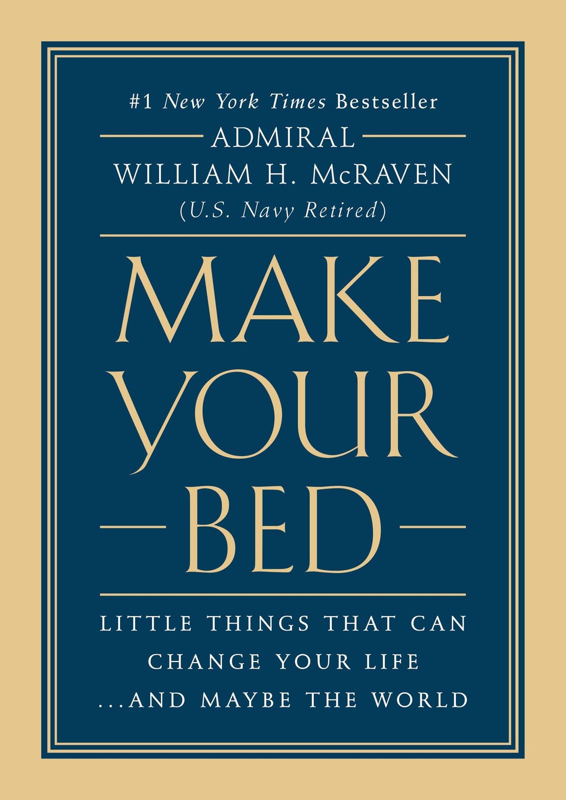 Make Your Bed: Little Things That Can Change Your Life…And Maybe the World