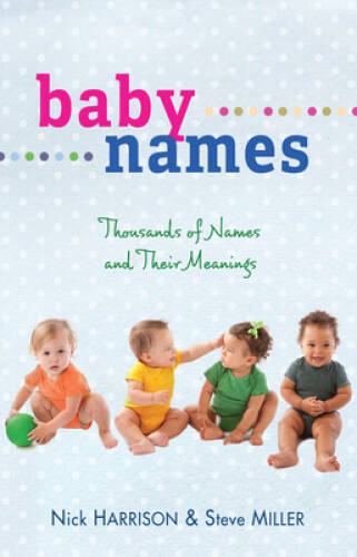 Baby Names – Paperback By Nick Harrison and Steve Miller – GOOD