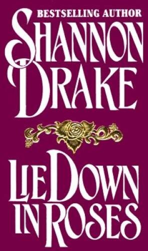 Lie Down In Roses – Mass Market Paperback By Drake, Shannon – GOOD