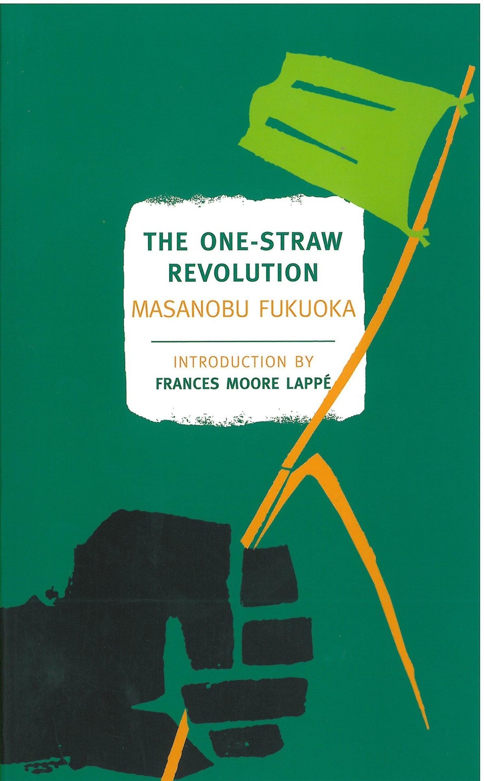 The One-Straw Revolution: An Introduction to Natural Farming (New York Revie…