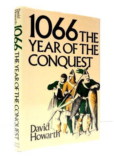 1066: The Year of the Conquest – Hardcover By David Armine Howarth – VERY GOOD