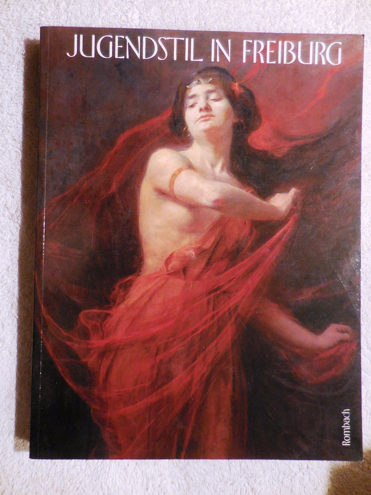 GERMAN ART NOUVEAU Jugendstil in Freiburg. Freiburg um 1900. EXHIBITION CATALOG