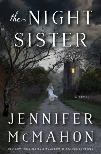 The Night Sister : A Novel by Jennifer McMahon (2015, Hardcover)