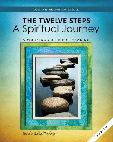 THE TWELVE STEPS: A SPIRITUAL JOURNEY (TOOLS FOR RECOVERY) By Friends In NEW