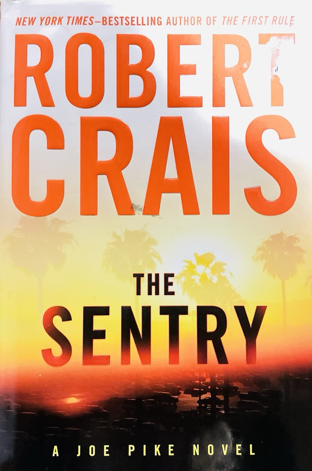 The Sentry: A Joe Pike Novel By Robert Crais Hardcover with Dust Jacket