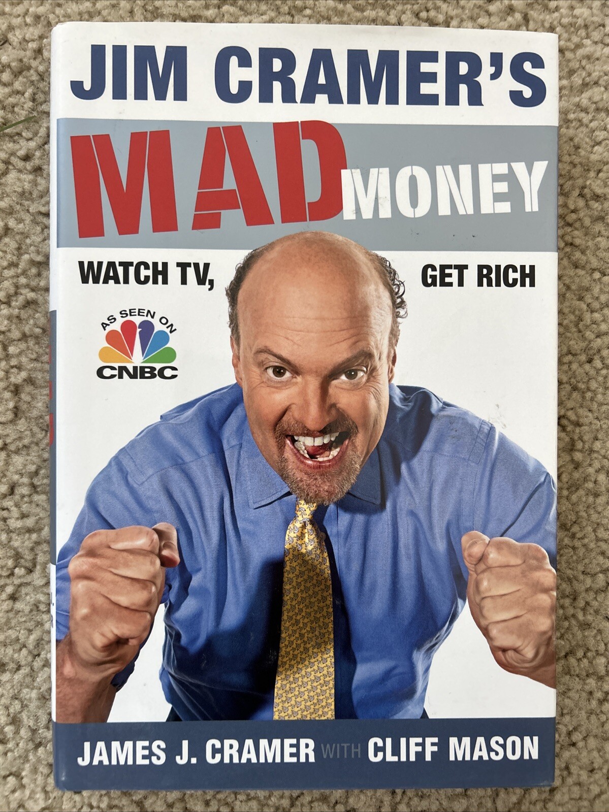 Jim Cramer’s Mad Money : Watch TV, Get Rich by James J. Cramer (2006, Hardcover)