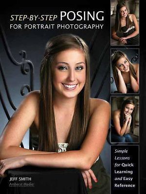 Step-By-Step Posing for Portrait Photography: – Paperback, by Smith Jeff – Good