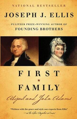 First Family: Abigail and John Adams – Paperback By Ellis, Joseph J. – VERY GOOD