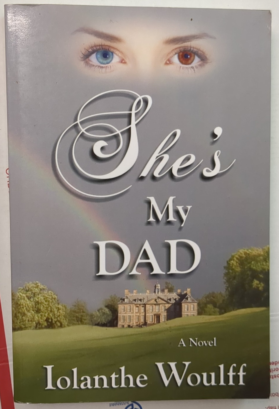 She’s My DAD by Lolanthe Woulff Signed & Inscribed by Author 1st edition 2009