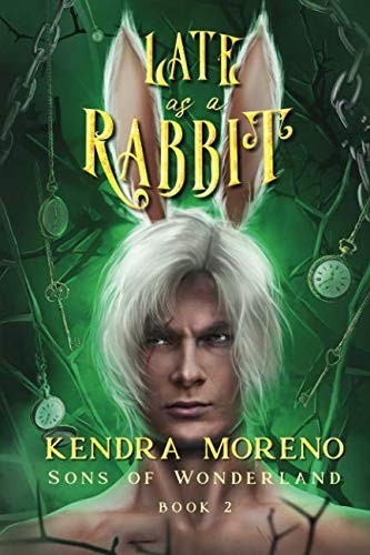 Late as a Rabbit (Sons of Wonderland) by Moreno, Kendra Book The Fast Free